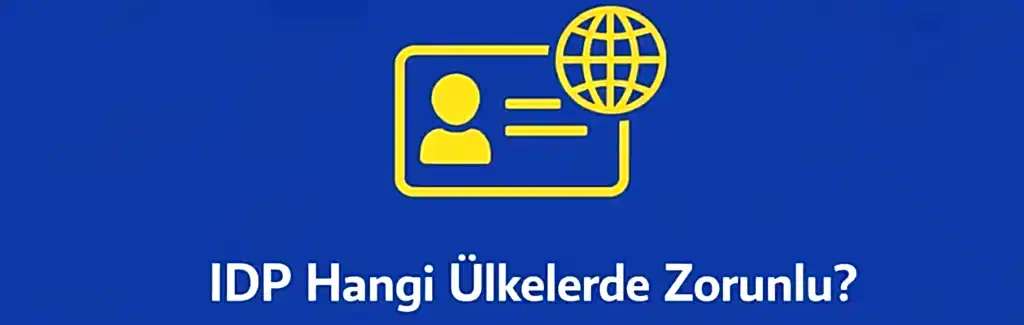 IDP’nin Zorunlu Olduğu Ülkeler